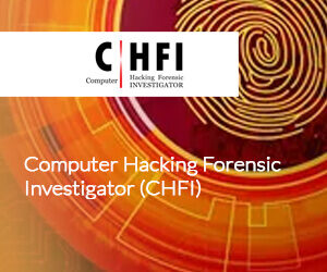 Computer Hacking Forensic Investigator (CHFI)