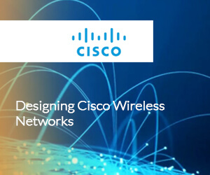 Designing Cisco Wireless Networks