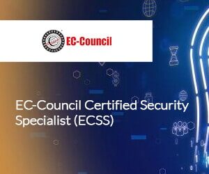 EC-Council Certified Security Specialist (ECSS)